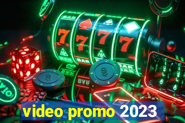 video promo 2023